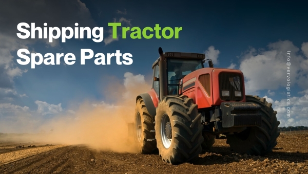 Shipping Tractor Spare Parts: Top Logistical Considerations